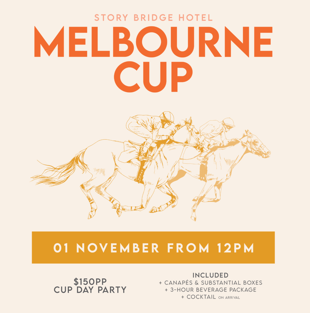 Melbourne Cup 2022 Cup Day Party The Story Bridge Hotel